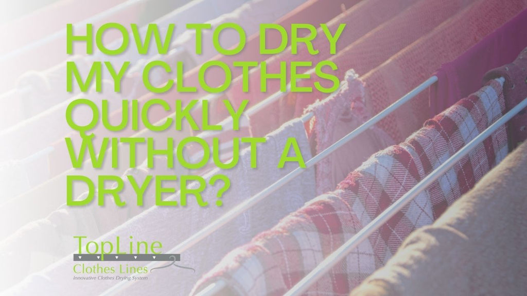 How to Dry My Clothes Quickly without A Dryer?