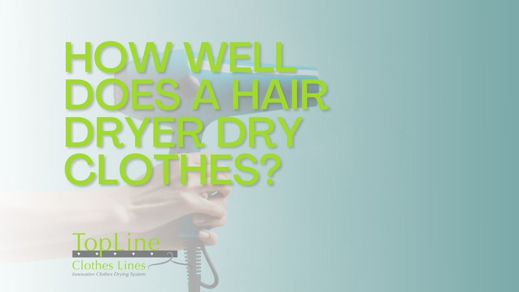 How Well Does a Hair Dryer Dry Clothes?